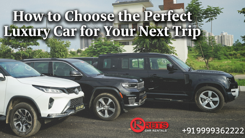 How to Choose the Perfect Luxury Car for Your Next Trip